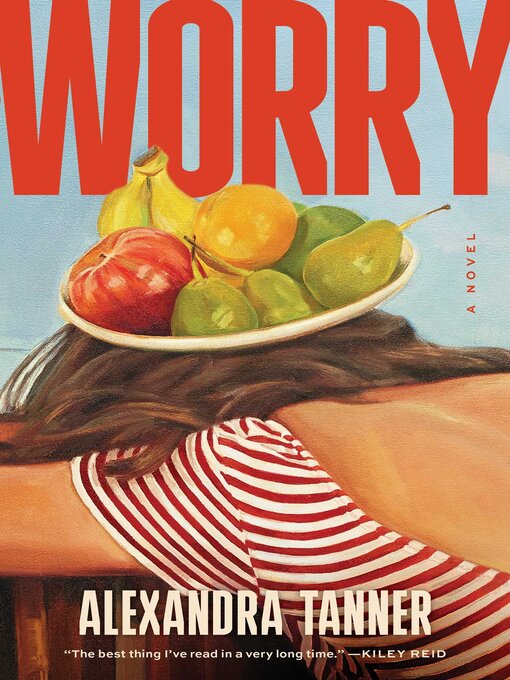 Title details for Worry by Alexandra Tanner - Wait list